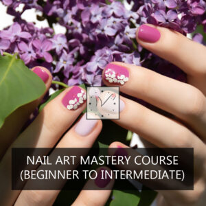 Nail Art Mastery Course (Beginner to Intermediate)